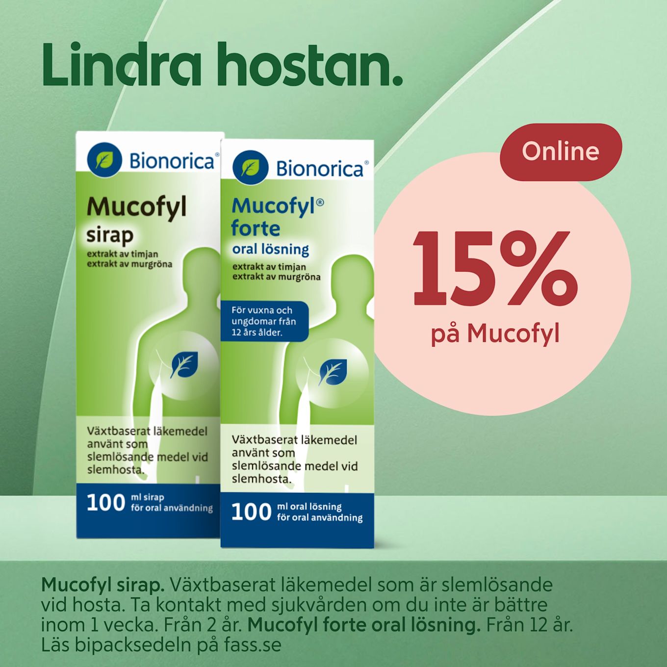 Två förpackningar av Bionoricas Mucofyl sirap och Mucofyl forte oral lösning visas med texten "Lindra hostan" och erbjudandet "15% på Mucofyl online".