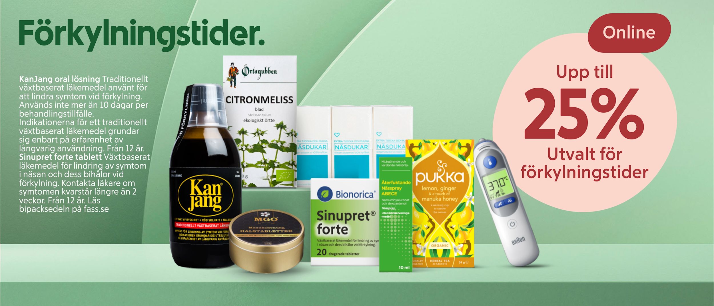 Flaskor, burkar, näsdukar, te och en termometer visas med text om förkylningsmedel och erbjudande upp till 25% rabatt online.