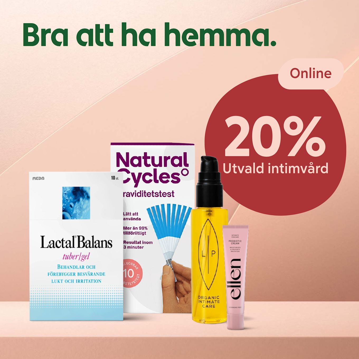 Fyra olika intima vårdprodukter visas på en hylla med texten "Bra att ha hemma" och en rabatt på 20 % online på utvald intimvård.