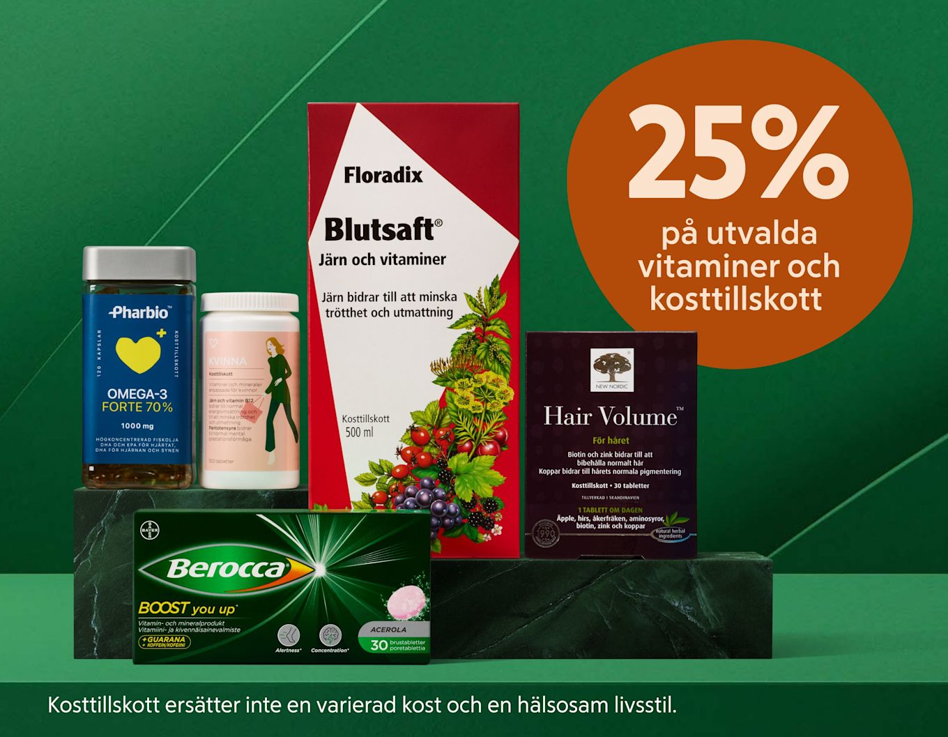 Fem olika kosttillskott med fokus på vitaminer och mineraler visas på marmorbockar mot grön bakgrund, bredvid en orange cirkel med texten "25% på utvalda vitaminer och kosttillskott".