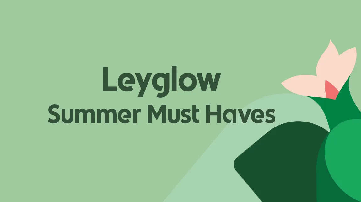 Leyglow summer must haves