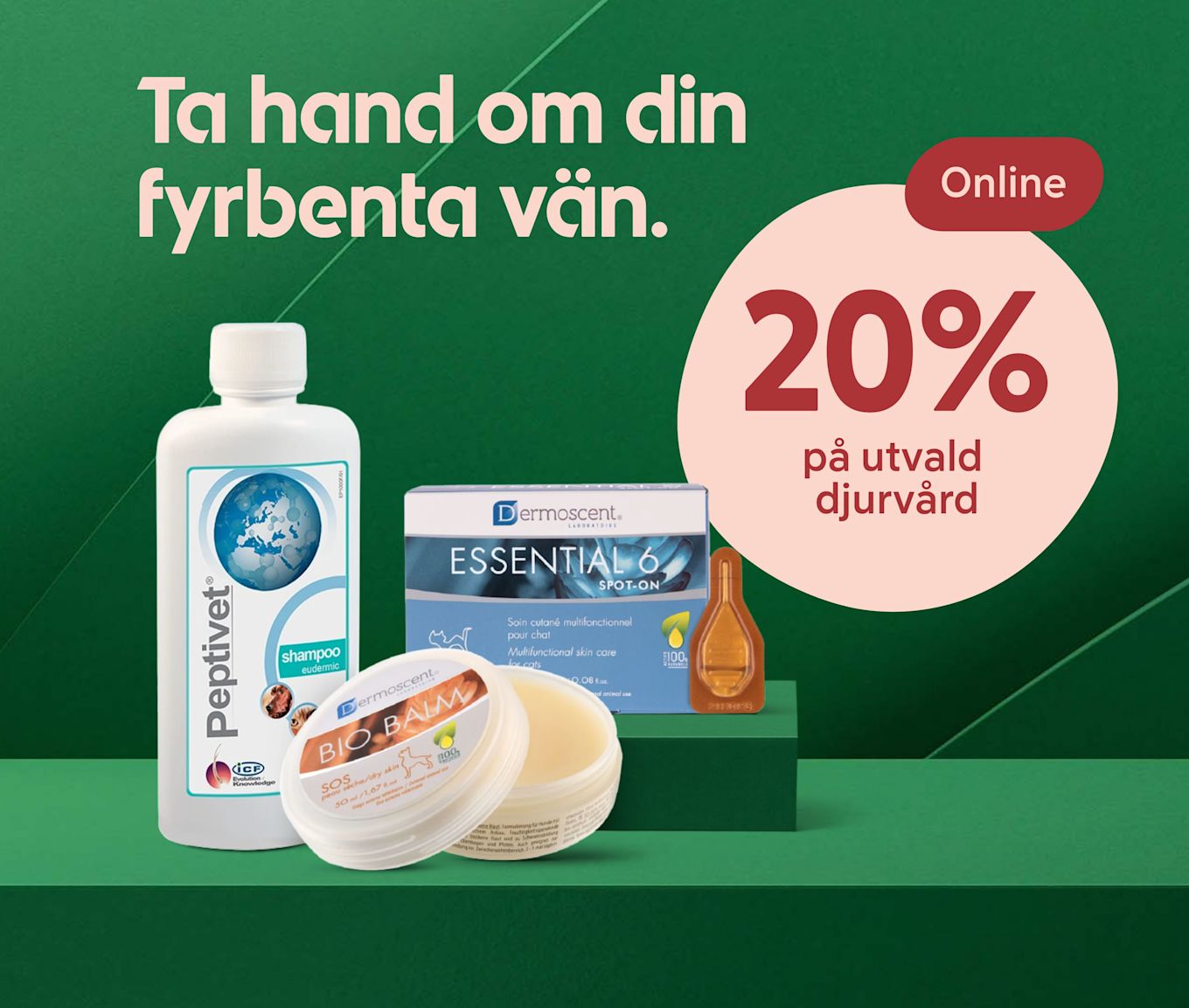 Flaskor och burkar med djurvårdsprodukter visas med texten "Ta hand om din fyrbenta vän" och erbjudande om 20% rabatt online mot grön bakgrund.